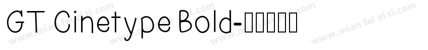 GT Cinetype Bold字体转换